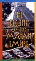 DECLINE OF THE MAYAN EMPIRE, THE
