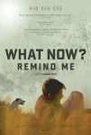 WHAT NOW? REMIND ME [poster]