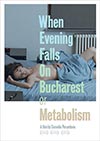 WHEN EVENING FALLS ON BUCHAREST OR METABOLISM