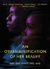 AN OVERSIMPLIFICATION OF HER BEAUTY